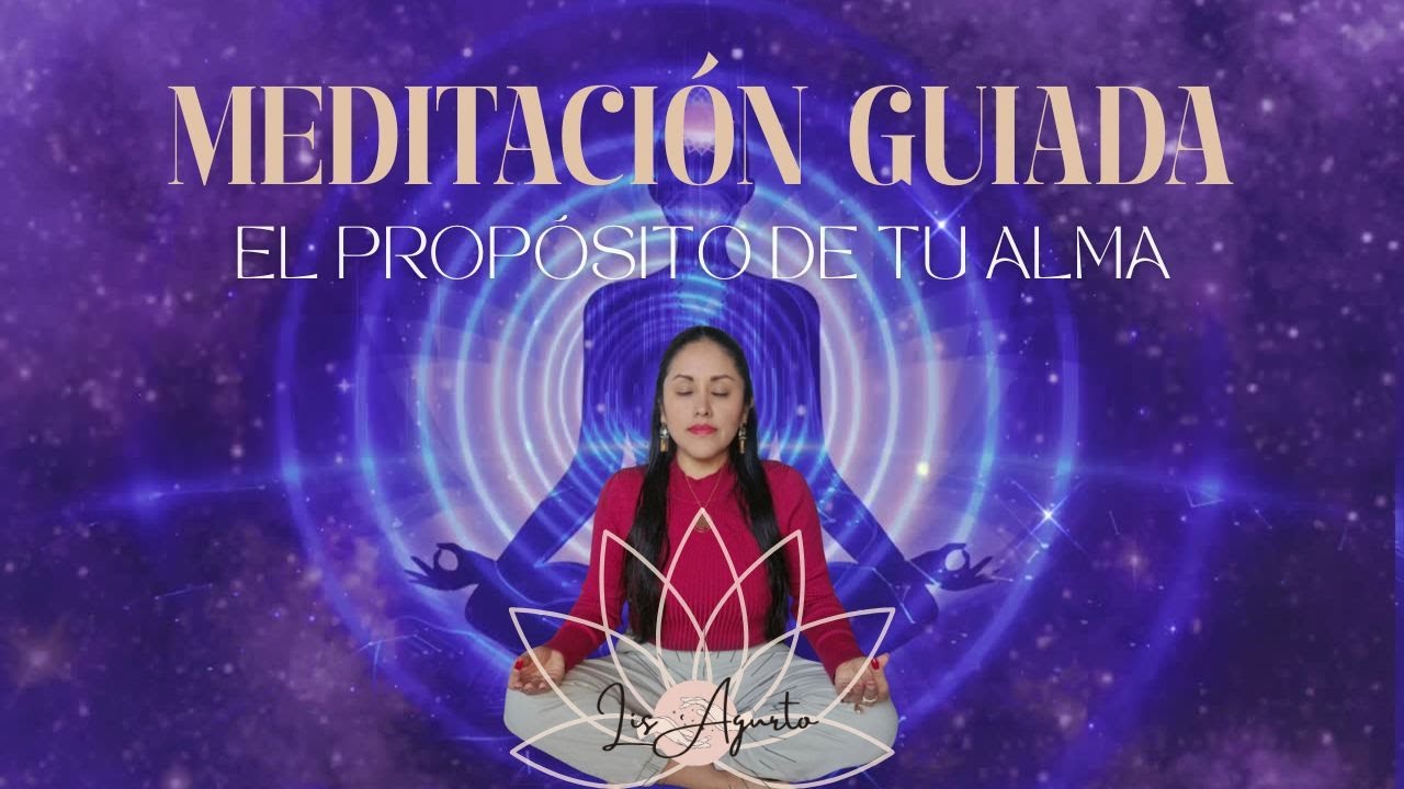 🧿MEDITACIÓN GUIADA PARA CONECTAR CON EL PROPÓSITO DEL ALMA💫 - YouTube