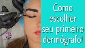 Como escolher o dermógrafo?