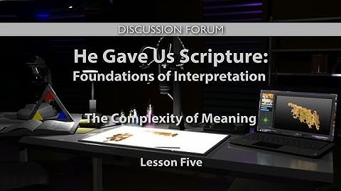 He Gave Us Scripture: Foundations of Interpretation Forum 5: The Complexity of Meaning
