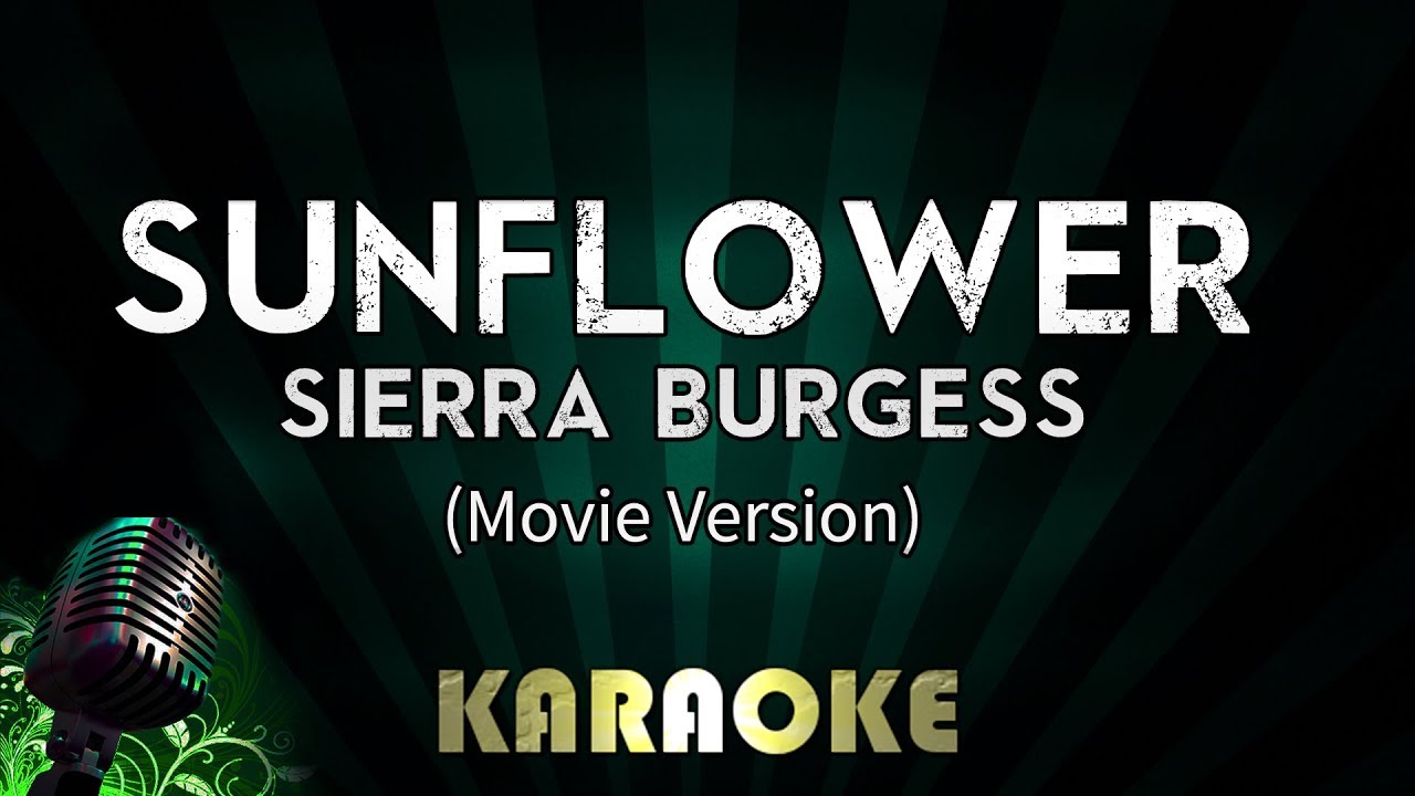 Sunflower Sierra Burgess LOWER Key Karaoke Version Instrumental