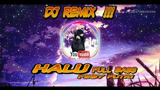 DJ HALU - REMIX full Bass ( Feby putri )
