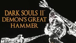 Dark Souls 2 Demon's Great Hammer Tutorial (dual wielding w/ power stance)