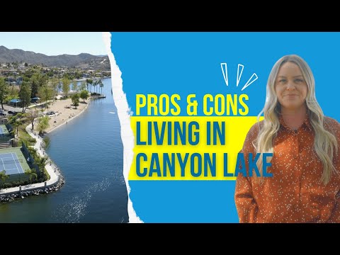 The Pros & Cons of living in Canyon Lake California