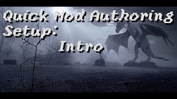 Quick Mod Authoring Setup - Intro (and Skyrim install)