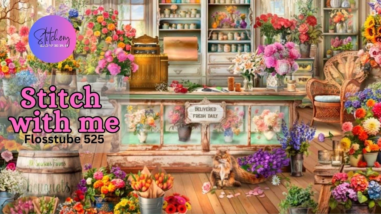 STITCH WITH ME: Stitch Along with HAED All Seasons Flower Shop | Flosstube #525 | STITCHERY LOVERS