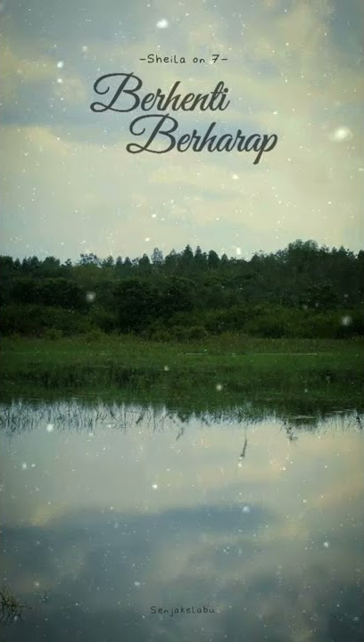Sheila on 7 - Berhenti Berharap (Short Story)