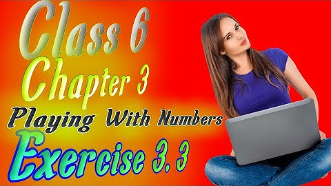 Class 6 Maths lChapter 3 Playing with numbersl Exercise 3.3l introduction l Q- 1 to10 l NCERT Maths