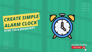 Create Simple Alarm Clock in HTML CSS & JavaScript | Alarm Clock