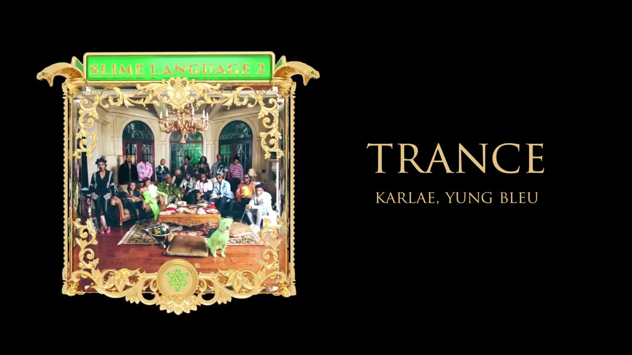 Young Stoner Life & Karlae - Trance (feat. Yung Bleu) [Official Audio]