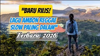 Cinta Yang Seng Bisa Memiliki lagu Ambon Terbaru 2026 reggae Slow