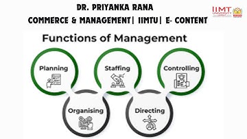 Dr. Priyanka Rana | Functions of Management Part -2 | Commerce & Management | | IIMTU | e- Content