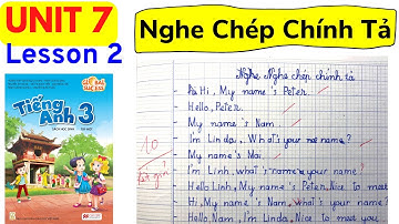 Tiếng Anh lớp 3 Global Success: Unit 7: Classroom imstructions - Lesson 2 - Nghe Chép Chính Tả