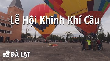 Một góc Đà Lạt rực rỡ trong ngày hội Khinh Khí Cầu - Festival Hoa Đà Lạt 2022 | #MiloVo