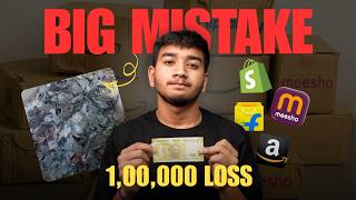 I Lost ₹1,00,000 in E-Commerce || Big Mistake