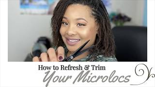 How to Refresh and Trim your Microlocs
