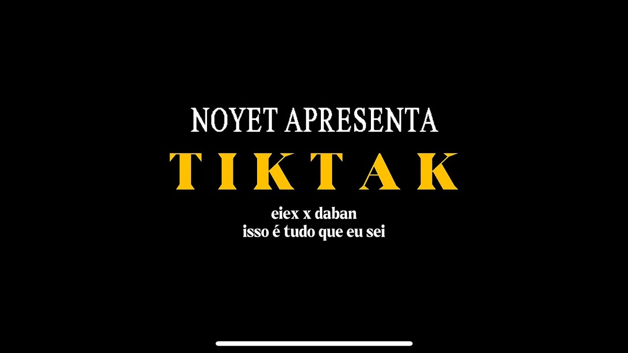 Watch Eiex, Daban - Tiktak (Clipe oficial) on YouTube Watch Eiex, Daban - Tiktak (Clipe oficial) on YouTube