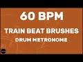 Train Beat Brushes | Drum Metronome Loop | 60 BPM