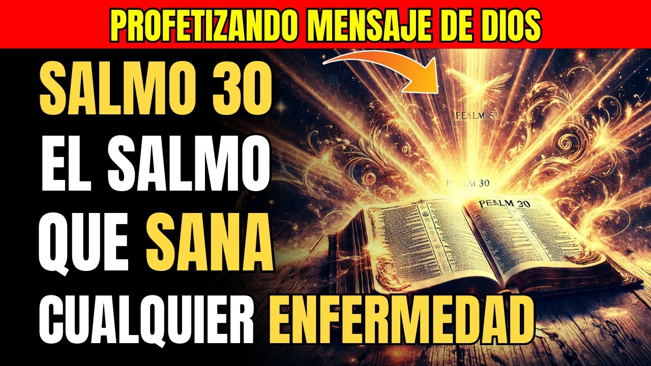 📢 SALMO 30 ¡EL SALMO QUE SANA CUALQUIER ENFERMEDAD! 🙏🔥 - YouTube