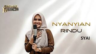 NYANYIAN RINDU - EVIE TAMALA II COVER - SYAI II CiherangMusic