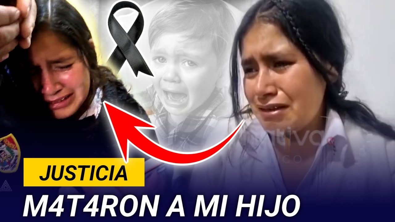 Humilde MADRE pide JUSTICIA por la misteriosa MUERTE de su menor hijo ...