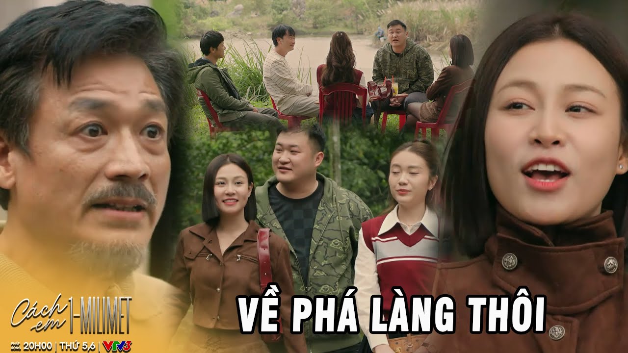 CÁCH EM 1 MILIMET - Tập 33 | Đại bản doanh rủ nhau về Làng Mây để ôn lại những kỉ niệm xưa
