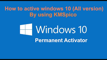 Windows 10 permanent activator (All version) using KMSpico