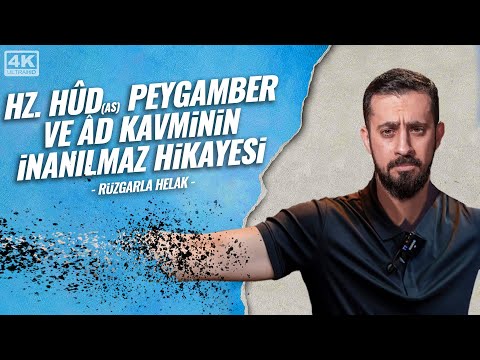 Hz. Hûd (as) Peygamber ve Ad Kavminin İnanılmaz Hikayesi - Rüzgarla Helak | Mehmet Yıldız