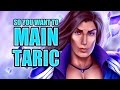 So you want to main Taric