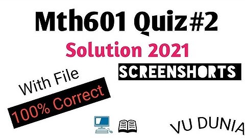 Mth601 Quiz 2 solved by Vu dunia 2021 || with solved file || 20 Screenshorts || 90% correct solution