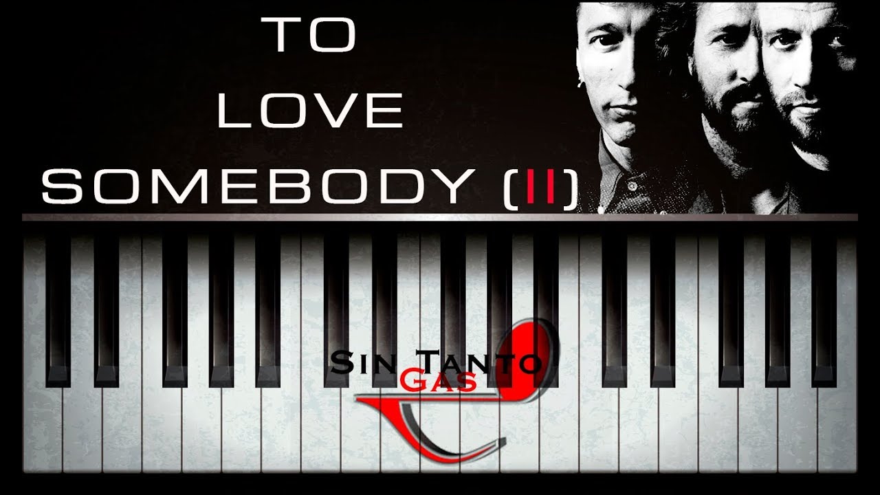 To Love Somebody / Piano / Parte 2 / Cover