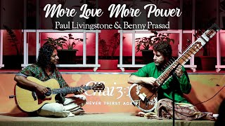 More Love More Power   Duet of Sitar & Guitar  Paul Livingstone and Benny Prasad