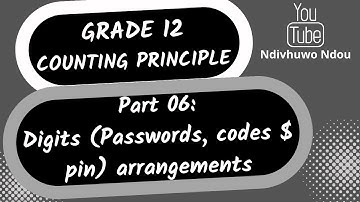 Counting Principle | Digits( Passwords & Codes) | Grade 12