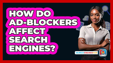 How Do Ad-blockers Affect Search Engines? - SearchEnginesHub.com