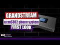 A First Look At The Grandstream UCM6302
