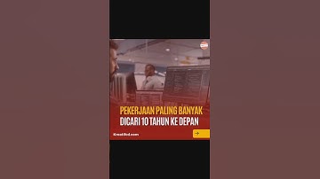 PEKERJAAN PALING BANYAK DICARI 10 TAHUN KEDEPAN!