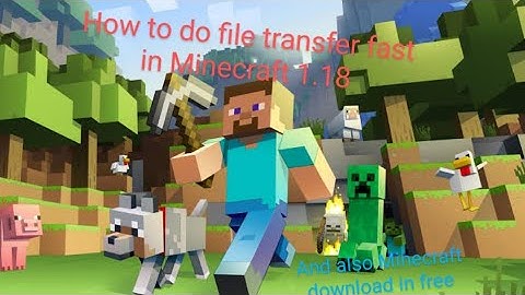 how to get Minecraft in free|Minecraft 1.18 file transfer do fast