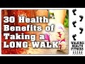 30 health benefits of taking a long walk