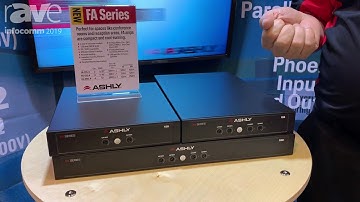 InfoComm 2019: Ashly Audio Shows Off Its FA Series of Class D Amplifiers