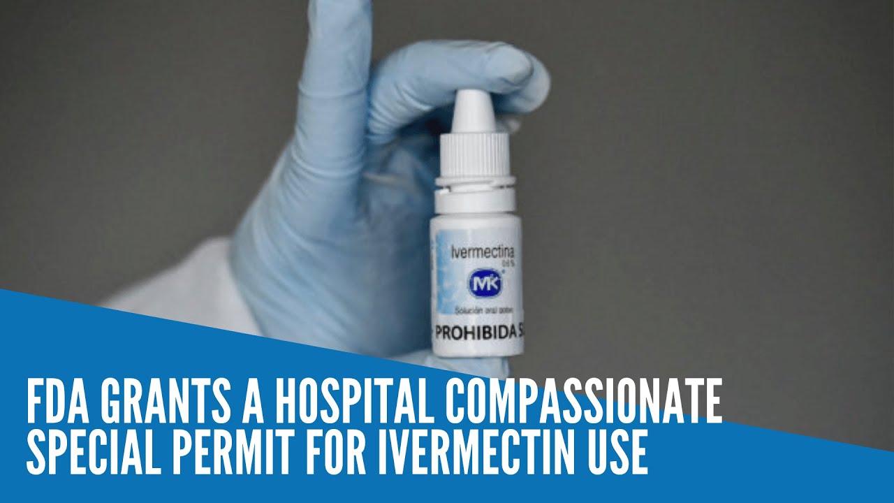 Fda Grants A Hospital Compassionate Special Permit For Ivermectin Use Inquirer News