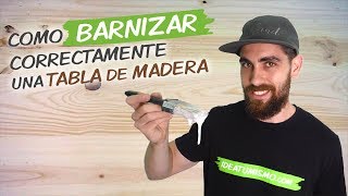 Como BARNIZAR UNA TABLA DE MADERA 🖌️👌