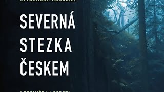 SEVERNÁ STEZKA ČESKEM - TRAILER