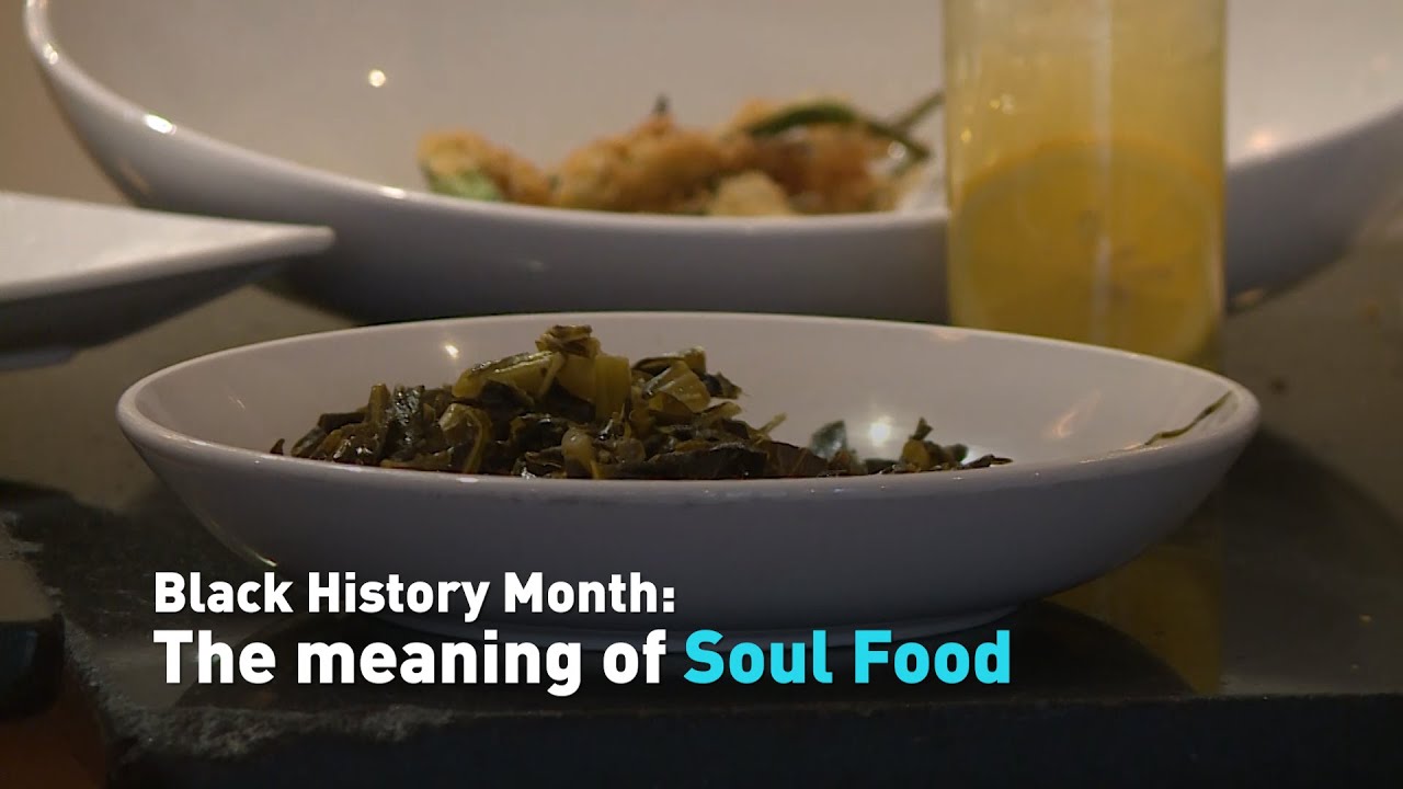 Black History Month The Meaning Of Soul Food YouTube