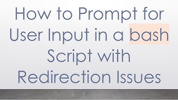How to Prompt for User Input in a bash Script with Redirection Issues