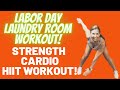 1hour labor day laundry room strength cardio hiit workout