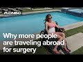 Despite the pandemic and inflation the medical tourism industry is booming heres why