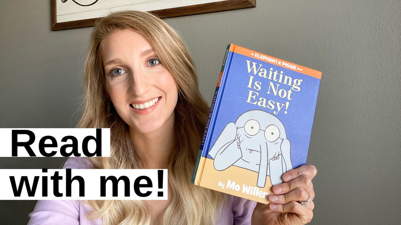 Waiting Is Not Easy! Read Aloud - YouTube