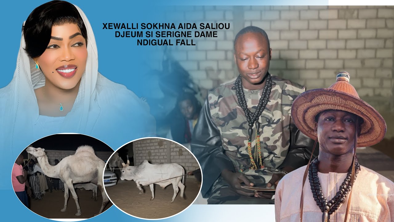 XEWALLI SOKHNA AIDA SALIOU THIOUNE DJEUM SI SERIGNE DAME FALL FILS DE CHEIKH NDIGUAL FALL