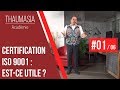 Certification iso 9001  estce utile   01  le contexte