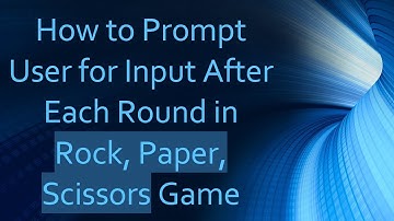 How to Prompt User for Input After Each Round in Rock, Paper, Scissors Game
