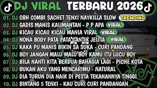 DJ TIKTOK TERBARU 2026🎵DJ OBH COMBI SACHET TENXI NAYKILLA🎵DJ GADIS MANIS KALIMANTAN VIRAL FULL ALBUM